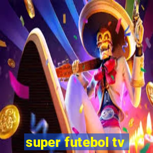 super futebol tv